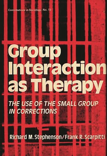 Imagen de archivo de Group Interaction As Therapy Vol. 13 : The Use of the Small Group in Corrections a la venta por Better World Books