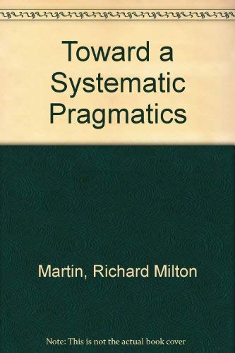 9780837165554: Toward a systematic pragmatics,