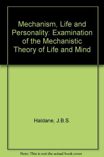 Stock image for Mechanism, Life and Personality: Examination of the Mechanistic Theory of Life and Mind for sale by Ergodebooks