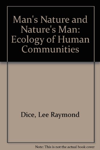 Stock image for Man's Nature and Nature's Man : The Ecology of Human Communities for sale by Better World Books: West