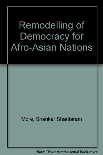Beispielbild fr Remodelling of Democracy for Afro-Asian Nations zum Verkauf von Kennys Bookshop and Art Galleries Ltd.