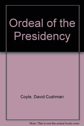 Stock image for Ordeal of the Presidency for sale by Better World Books