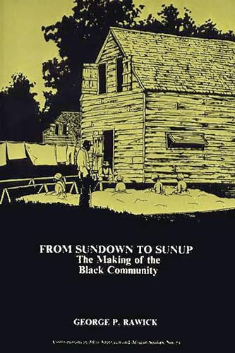 Stock image for From Sundown to Sunup - The Making of the Black Community v. 1: A Composite Autobiography (Contributions in Afro-American & African . African Studies: Contemporary Black Poets) for sale by Les Livres des Limbes