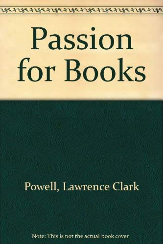 A Passion for Books. - Powell, L.C.