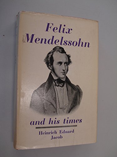 Imagen de archivo de Felix Mendelssohn and his times a la venta por Half Price Books Inc.