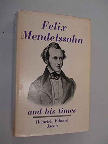 Stock image for Felix Mendelssohn and his times for sale by Half Price Books Inc.