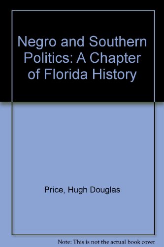 Beispielbild fr The Negro and Southern Politics: A Chapter of Florida History zum Verkauf von Works on Paper