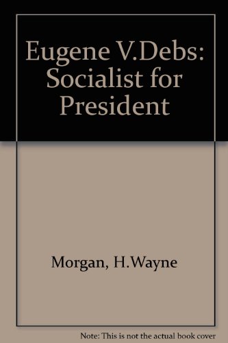 Beispielbild fr Eugene V. Debs : Socialist for President zum Verkauf von Better World Books