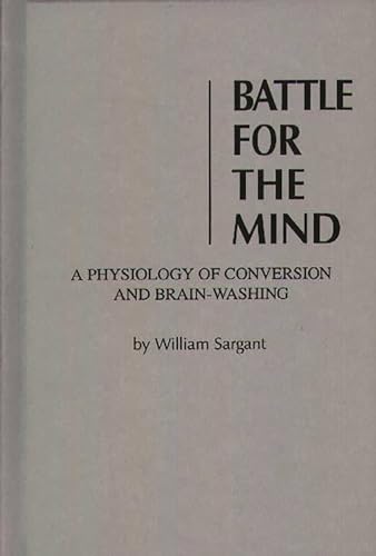 9780837168999: Battle for the Mind: a Physiology of Conversion and Brainwashing