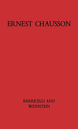 Beispielbild fr Ernest Chausson: The Composer's Life and Works zum Verkauf von GF Books, Inc.