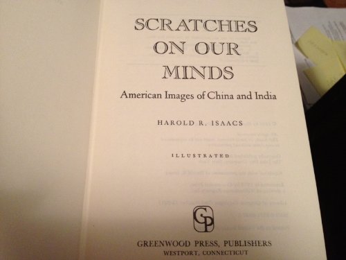 Stock image for Scratches on Our Minds: American Images of China and India for sale by Book House in Dinkytown, IOBA