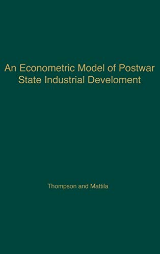 Stock image for An Econometric Model of Postwar State Industrial Development for sale by Lucky's Textbooks