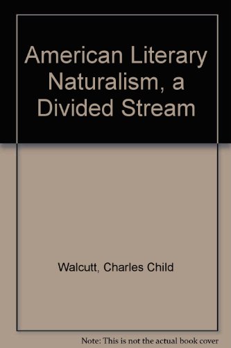 Beispielbild fr American Literary Naturalism, a Divided Stream zum Verkauf von Better World Books