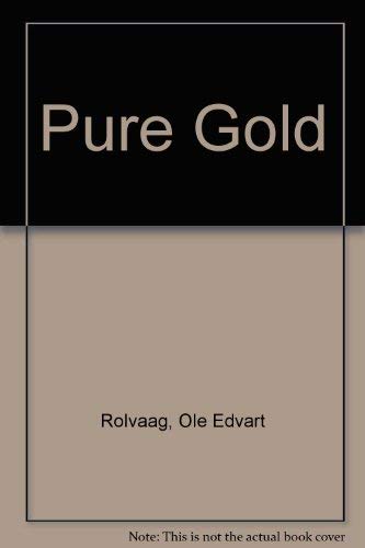 Pure Gold (English and Norwegian Edition) (9780837170701) by Rolvaag, Ole Edvart