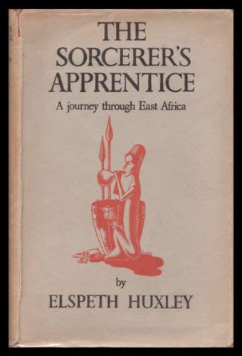 Sorcerer's Apprentice: A Journey Through East Africa (9780837171265) by Huxley, Elspeth