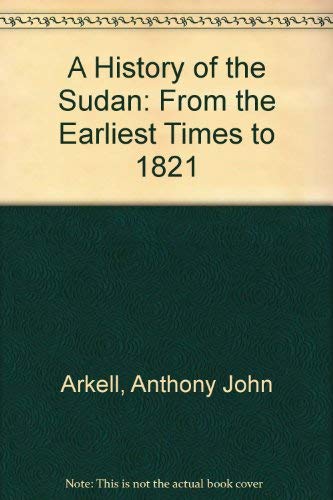 Stock image for A History of the Sudan: From the Earliest Times to 1821 for sale by Bookmans