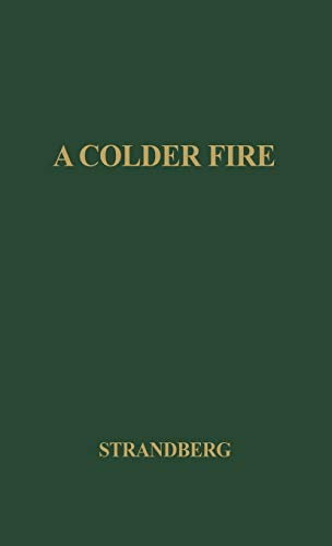 Stock image for A Colder Fire: The Poetry of Robert Penn Warren for sale by Bookmarc's