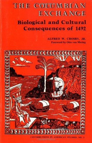 Stock image for The Columbian Exchange: Biological and Cultural Consequences of 1492 (Contributions in American Studies #2) for sale by SecondSale