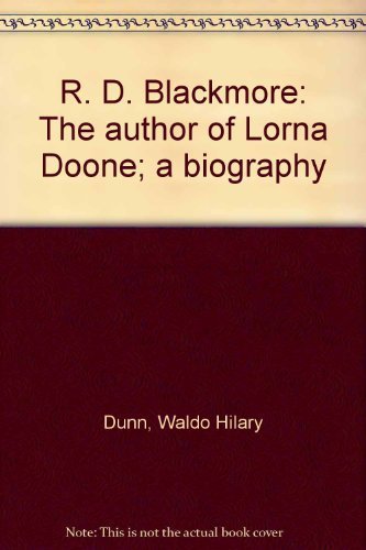 9780837172866: 'R. D. BLACKMORE: THE AUTHOR OF '' LORNA DOONE '' ; A BIOGRAPHY'