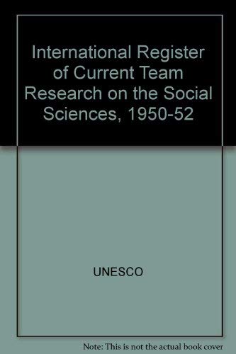 The international register of current team research in the social sciences, 1950-1952;: A tentative survey. ReÌpertoire international des recherches ... sociales, 1950-1952; essai de classification (9780837172880) by Unesco