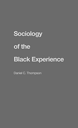 Sociology of the Black Experience (Contributions in Sociology) (9780837173368) by Martindale, Edith; Thompson, Daniel C.