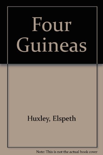 FOUR GUINEAS : A JOURNEY THROUGH WEST AFRICA