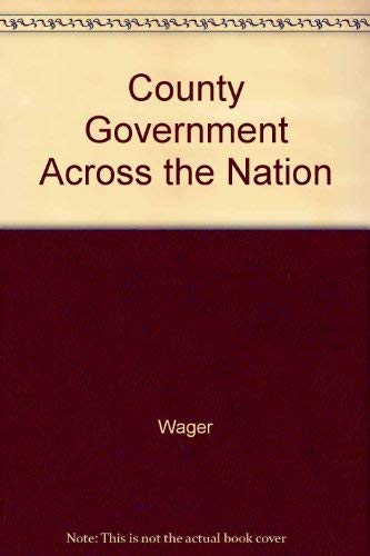 Stock image for County Government Across the Nation for sale by Isaiah Thomas Books & Prints, Inc.