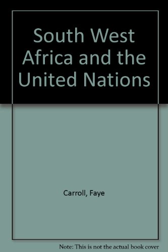 South West Africa and the United Nations (9780837174419) by Carroll, Faye