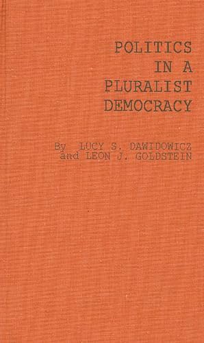 Politics in a Pluralist Democracy: Studies of Voting in the 1960 Election (9780837175997) by Dawidowicz, Lucy; Goldstein, Leon