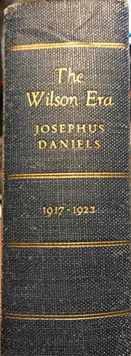 The Wilson Era: Years of War and After, 1917-1923 (9780837176352) by Daniels, Josephus