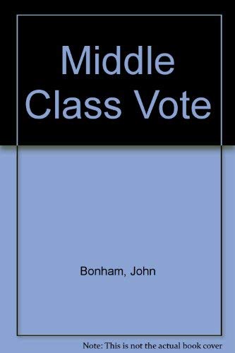 The Middle Class Vote (9780837177090) by Bonham, John