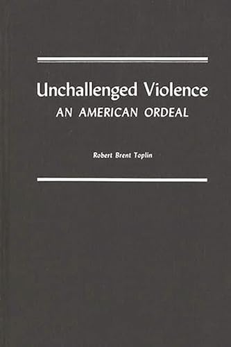 Stock image for Unchallenged Violence : An American Ordeal for sale by Better World Books