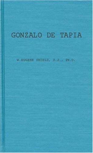 Stock image for Gonzalo De Tapia 1561-1594: Founder of the First Permanent Jesuit Mission in North America for sale by Irish Booksellers