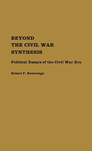 Stock image for Beyond the Civil War Synthesis : Political Essays of the Civil War Era for sale by Novel Ideas Books & Gifts