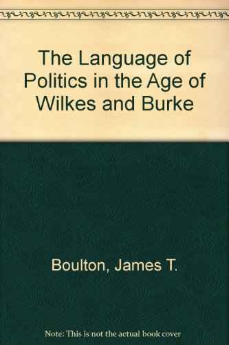 Language of Politics in the Age of Wilkes and Burke (9780837179698) by Boulton, James T.