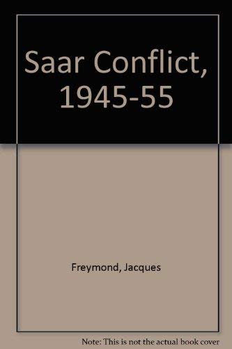 Stock image for The Saar Conflict 1945 - 1955 for sale by Ridge Road Sight And Sound