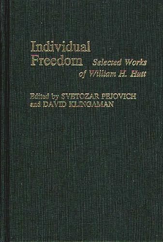 Stock image for Individual Freedom : Selected Works of William H. Hutt for sale by Better World Books