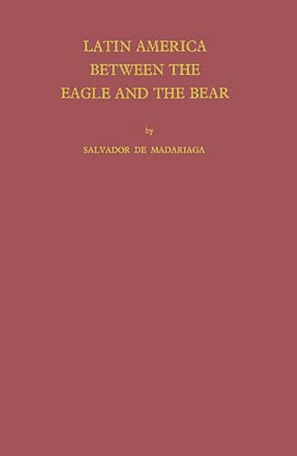 Beispielbild fr Latin America Between the Eagle and the Bear zum Verkauf von Better World Books