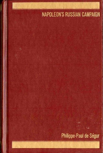 Napoleon's Russian Campaign (English and French Edition) (9780837184432) by Count Phillipe-Paul De Segur