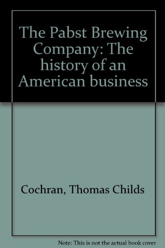 Imagen de archivo de The Pabst Brewing Company: The history of an American business a la venta por K & L KICKIN'  BOOKS