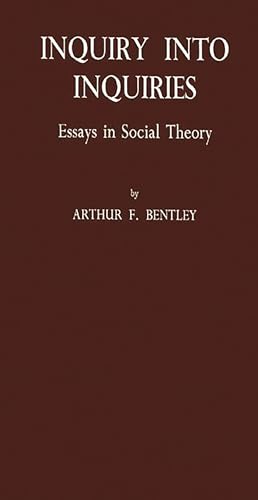 Stock image for Inquiry into Inquiries: Essays in Social Theory for sale by Solr Books