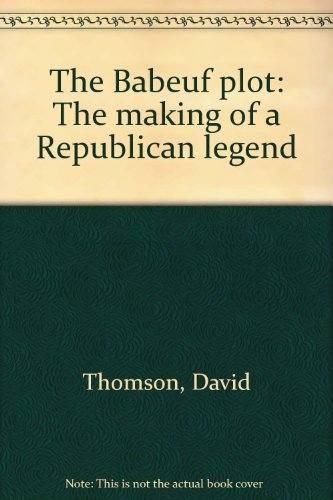 The Babeuf plot: The making of a Republican legend (9780837184661) by Thomson, David