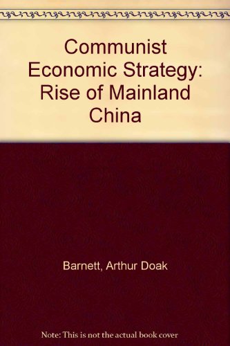Stock image for Communist Economic Strategy : The Rise of Mainland China for sale by Better World Books