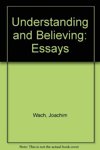 Stock image for Understanding and Believing: Essays (English and German Edition) for sale by Irish Booksellers