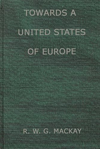 Imagen de archivo de Towards a United States of Europe: An Analysis of Britain's Role in European Union a la venta por Ria Christie Collections
