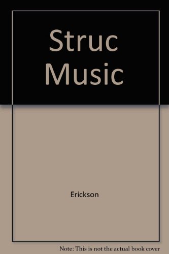 The Structure of Music: A Listener's Guide : A Study of Music in Terms of Melody and Counterpoint (9780837185194) by Erickson, Robert