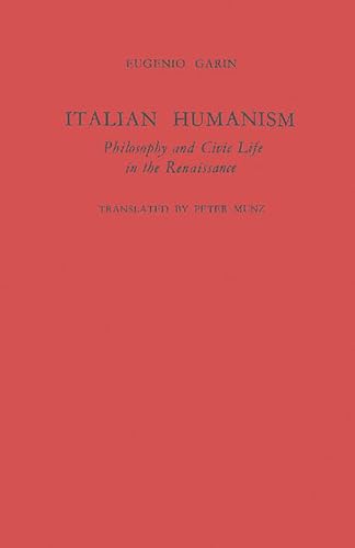Beispielbild fr Italian Humanism: Philosophy and Civic Life in the Renaissance zum Verkauf von J. HOOD, BOOKSELLERS,    ABAA/ILAB