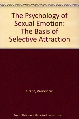 Stock image for The Psychology of Sexual Emotion: The Basis of Selective Attraction for sale by HPB-Red