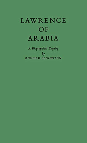 Lawrence of Arabia: A Biographical Enquiry (9780837186344) by Aldington, Richard