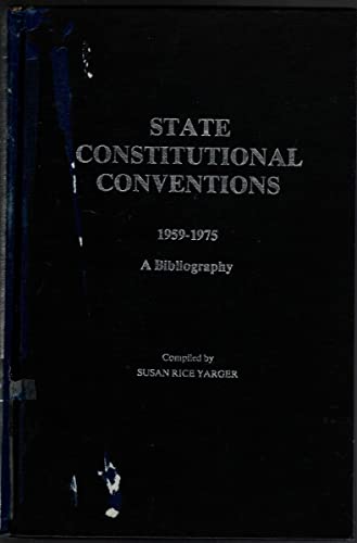 Beispielbild fr State Constitutional Conventions, 1959-1975 : A Bibliography zum Verkauf von Better World Books: West